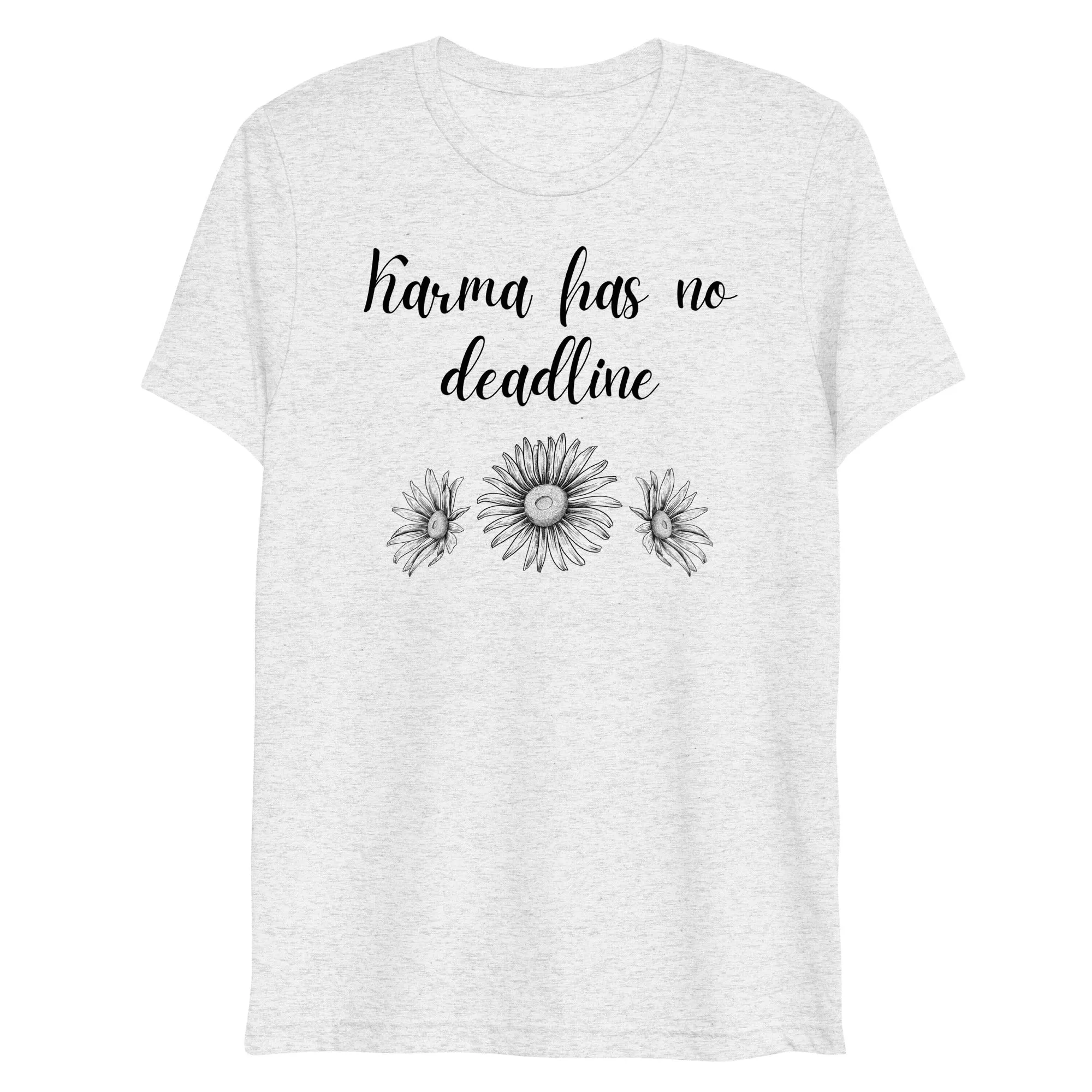 Karma has no deadline unisex t-shirt