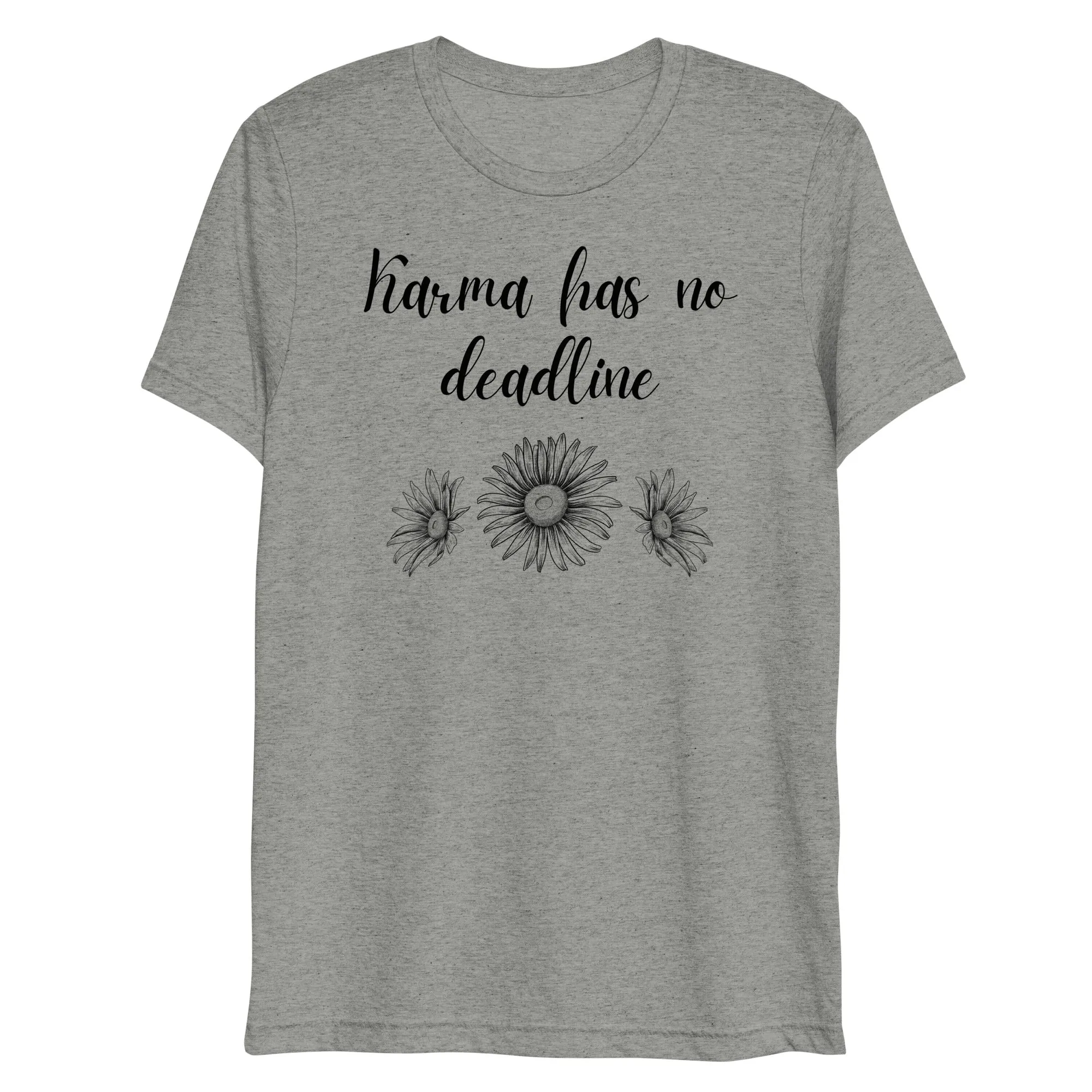 Karma has no deadline unisex t-shirt