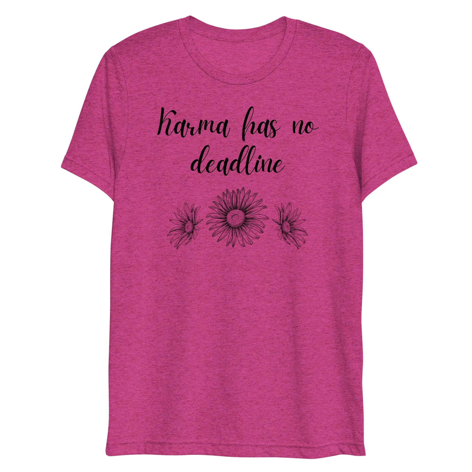 Karma has no deadline unisex t-shirt