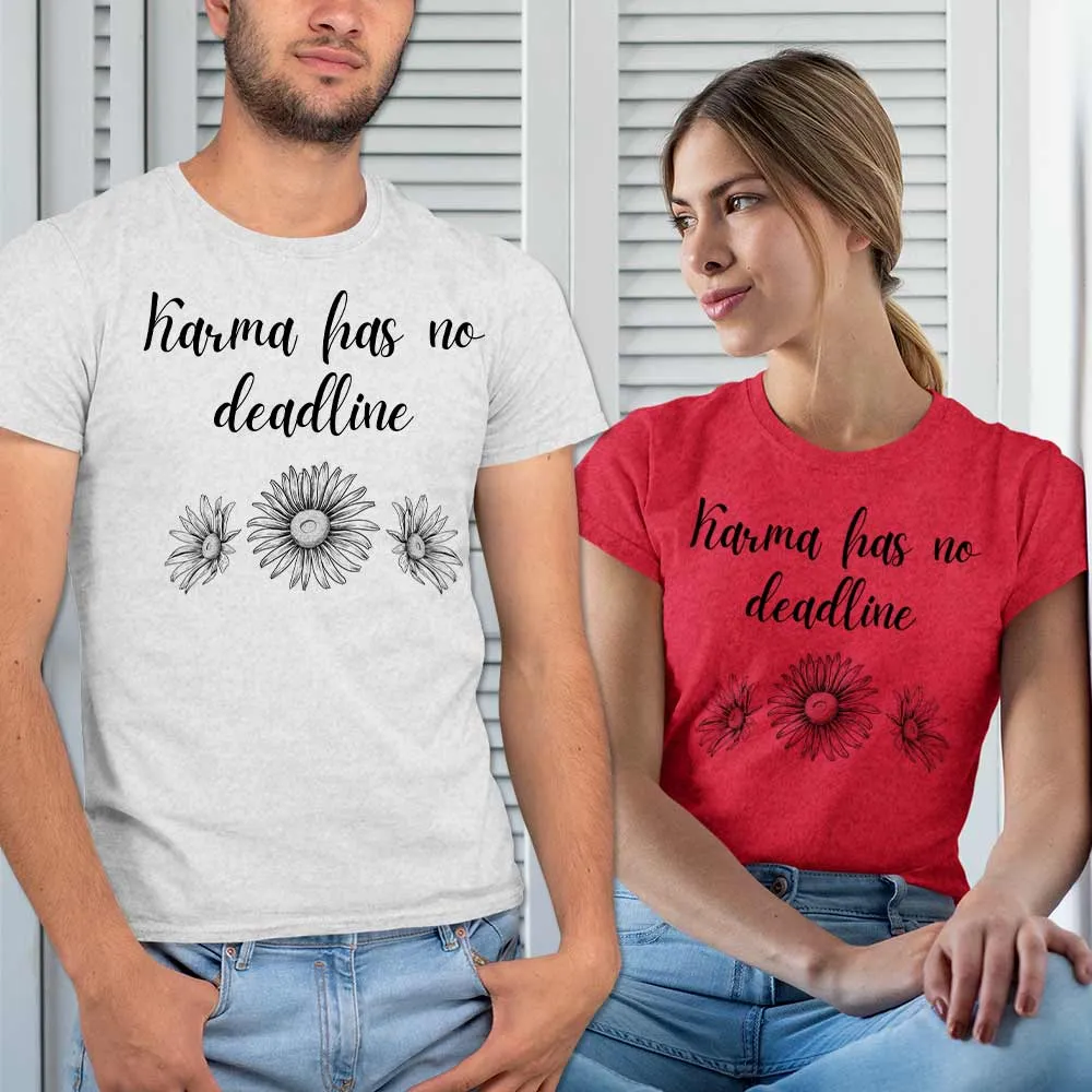 Karma has no deadline unisex t-shirt