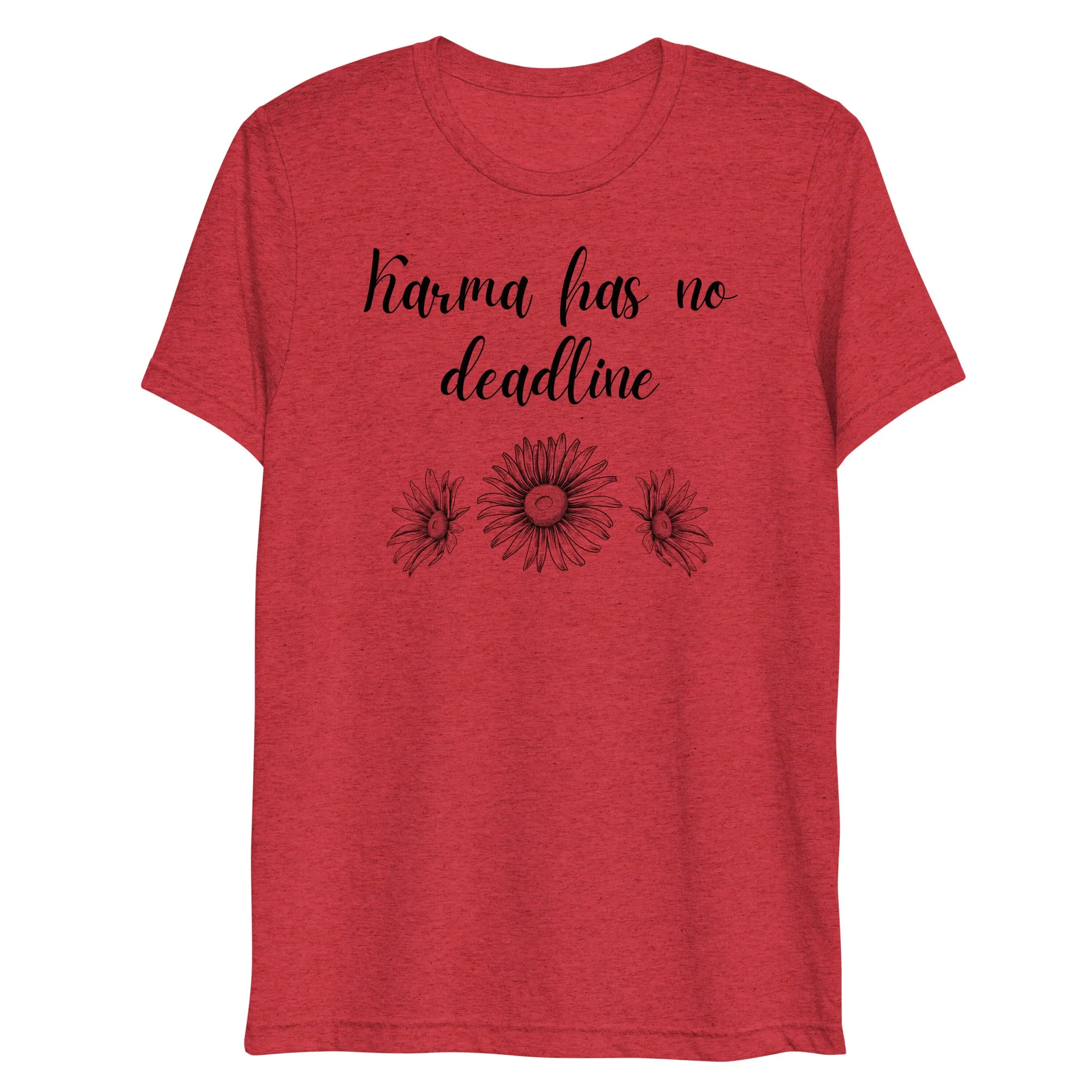 Karma has no deadline unisex t-shirt